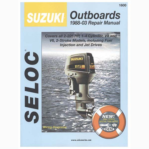 Seloc Service Manual, Suzuki Outboards 1988-2003, Covers 2-225 HP 1-4 Cylinder V4 and V6 2-Stroke