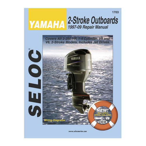 Seloc Service Manual, Yamaha Outboards 1997-2009, 2.5-300 HP 1-4 Cylinder, V4 and V6 2-Stroke, Includes Jet Drive